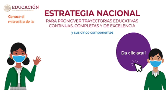 Estrategia Nacional para promover Trayectorias Educativas continuas, completas y de excelencia (ENTE)