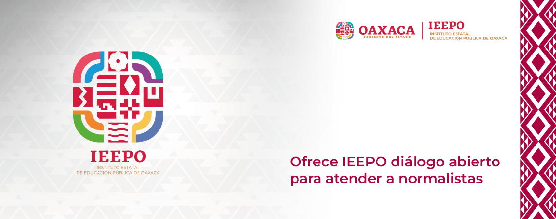 Ofrece IEEPO diálogo abierto para atender a normalistas