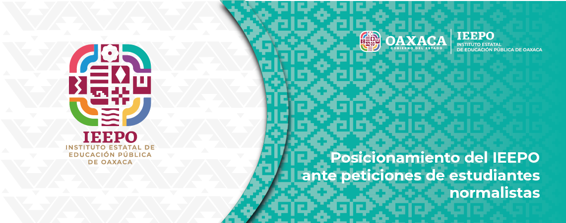 Posicionamiento del IEEPO ante peticiones de estudiantes normalistas