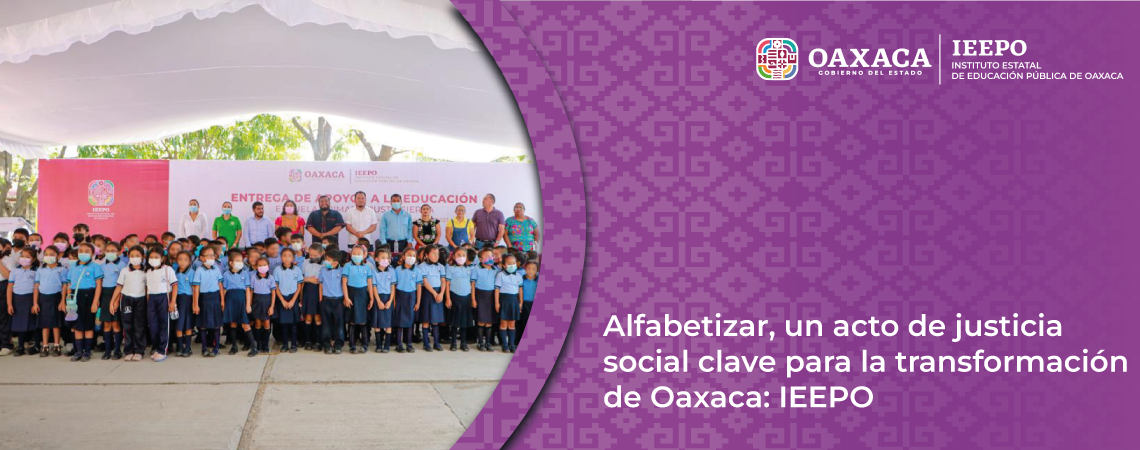 Alfabetizar, un acto de justicia social clave para la transformación de Oaxaca: IEEPO