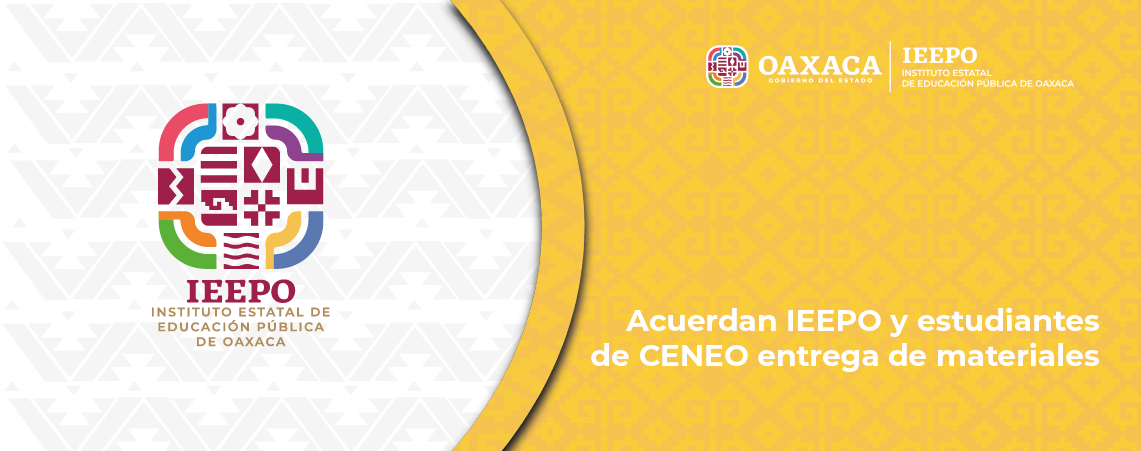 Acuerdan IEEPO y estudiantes de CENEO entrega de materiales