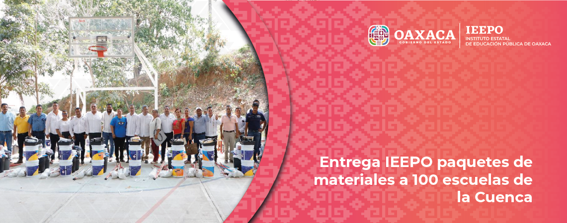 Entrega IEEPO paquetes de materiales a 100 escuelas de la Cuenca