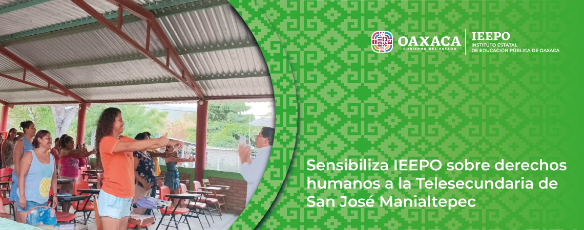 Sensibiliza IEEPO sobre derechos humanos a la Telesecundaria de San José Manialtepec