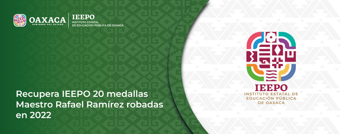 Recupera IEEPO 20 medallas Maestro Rafael Ramírez robadas en 2022