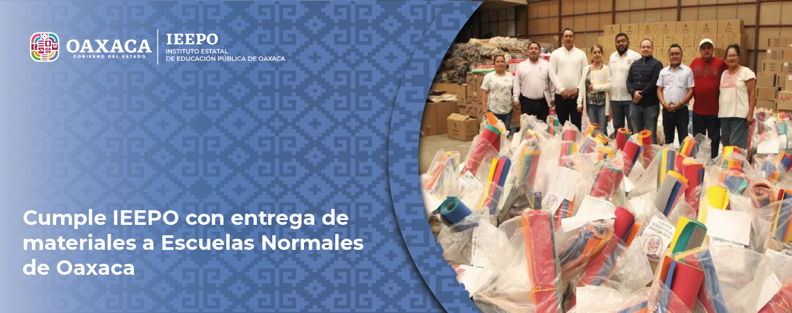 Cumple IEEPO con entrega de materiales a Escuelas Normales de Oaxaca