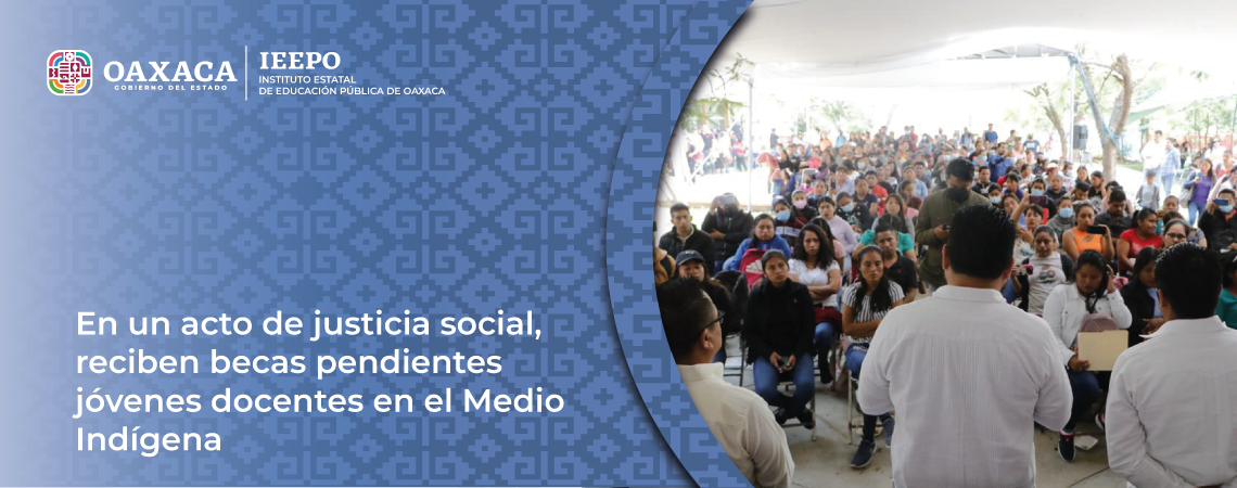 En un acto de justicia social, reciben becas pendientes jóvenes docentes en el Medio Indígena