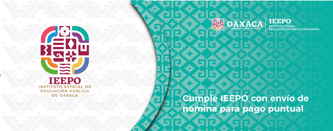 Cumple IEEPO con envío de nómina para pago puntual