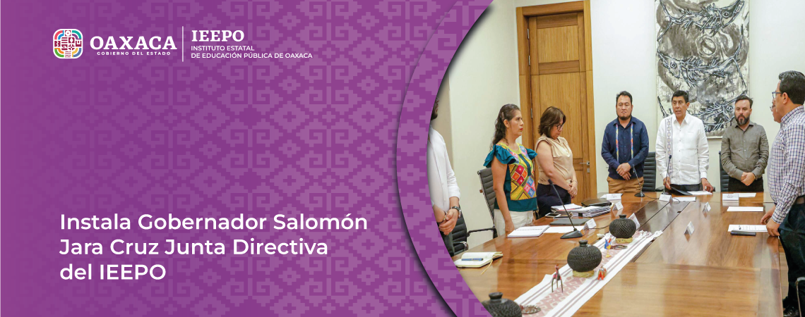 Instala Gobernador Salomón Jara Cruz Junta Directiva del IEEPO