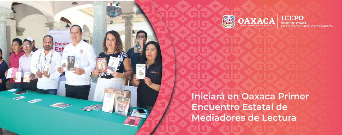 Iniciará en Oaxaca Primer Encuentro Estatal de Mediadores de Lectura