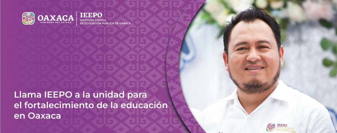 Llama IEEPO a la unidad para el fortalecimiento de la educación en Oaxaca