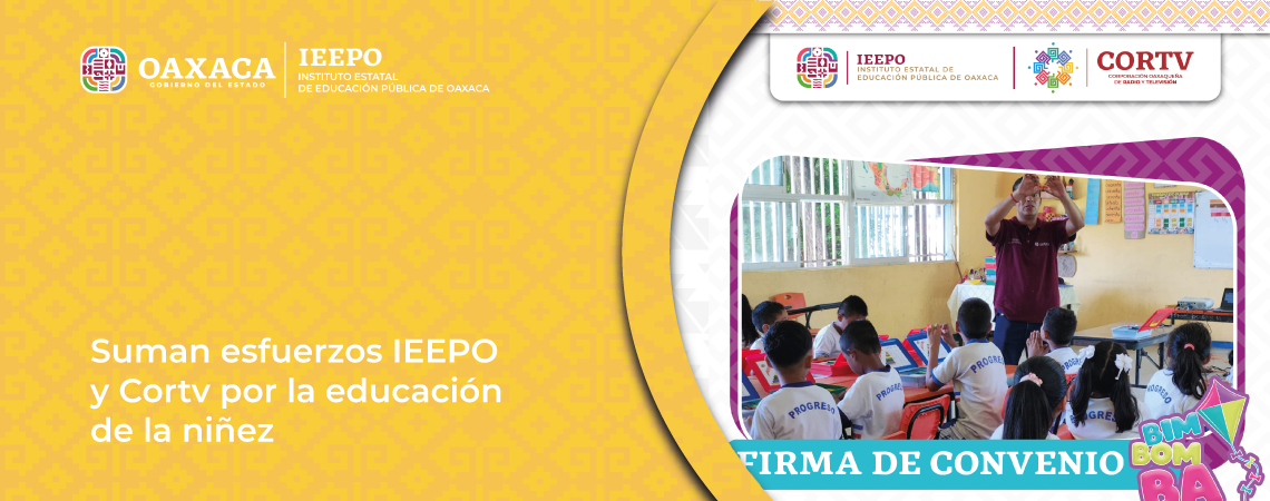 Suman esfuerzos IEEPO y Cortv por la educación de la niñez