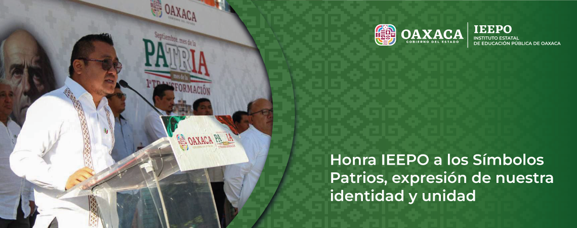 Honra IEEPO a los Símbolos Patrios, expresión de nuestra identidad y unidad