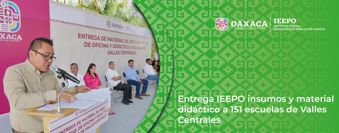 Entrega IEEPO insumos y material didáctico a 151 escuelas de Valles Centrales