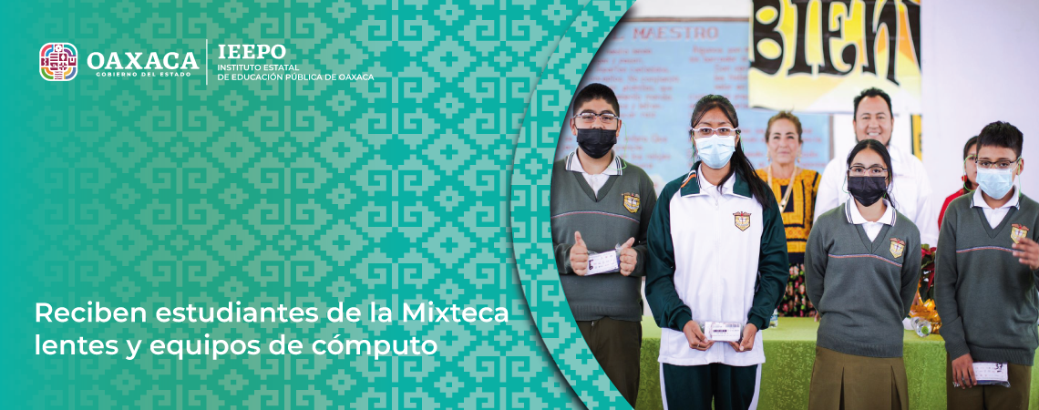 Reciben estudiantes de la Mixteca lentes y equipos de cómputo