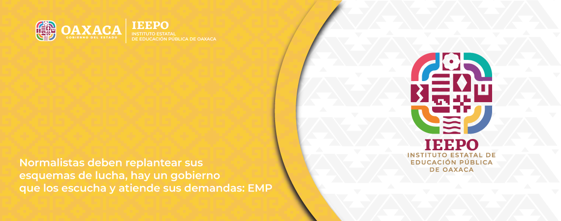 Normalistas deben replantear sus esquemas de lucha, hay un gobierno que los escucha y atiende sus demandas: EMP