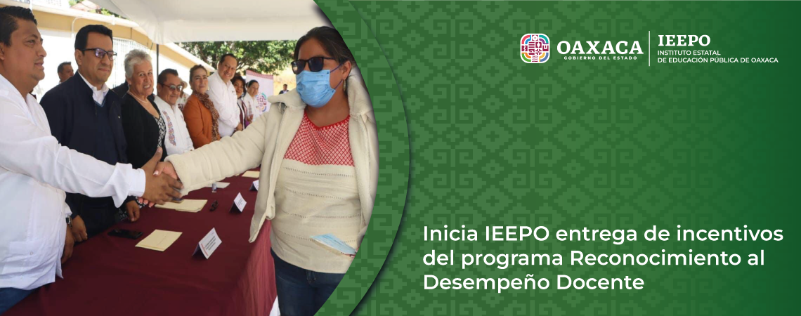 Inicia IEEPO entrega de incentivos del programa Reconocimiento al Desempeño Docente