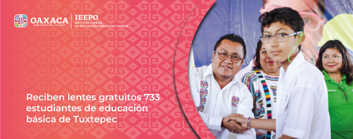 Reciben lentes gratuitos 733 estudiantes de educación básica de Tuxtepec