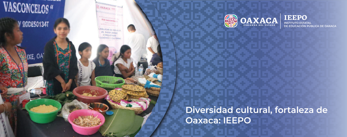 Diversidad cultural, fortaleza de Oaxaca: IEEPO