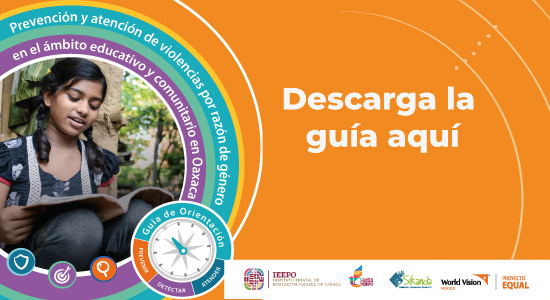 Guía para la Prevención y atención de la violencia por razón de género en el ámbito educativo y comunitario en Oaxaca