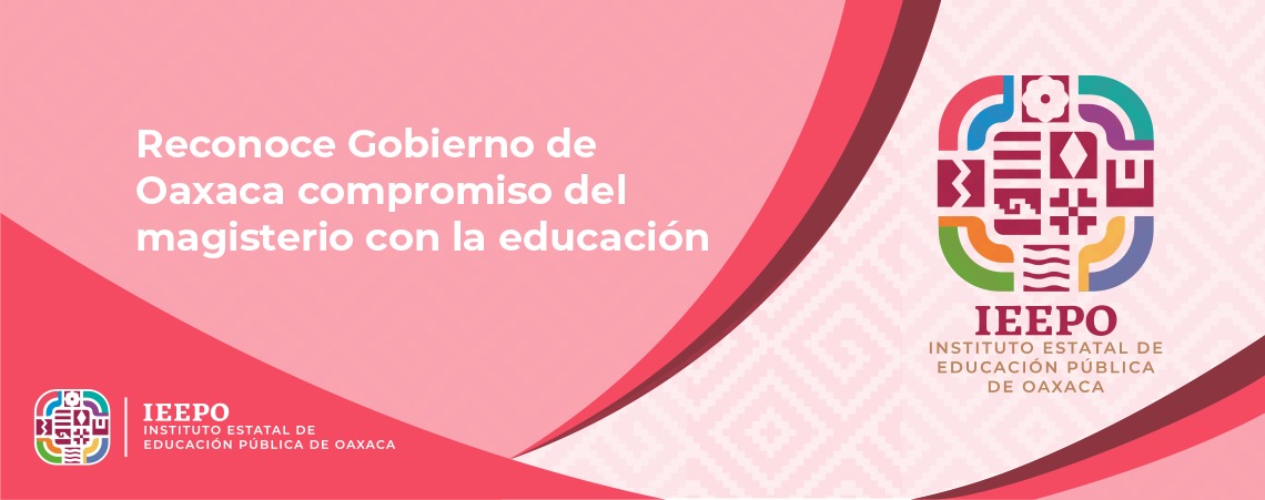 Reconoce Gobierno de Oaxaca compromiso del magisterio con la educación