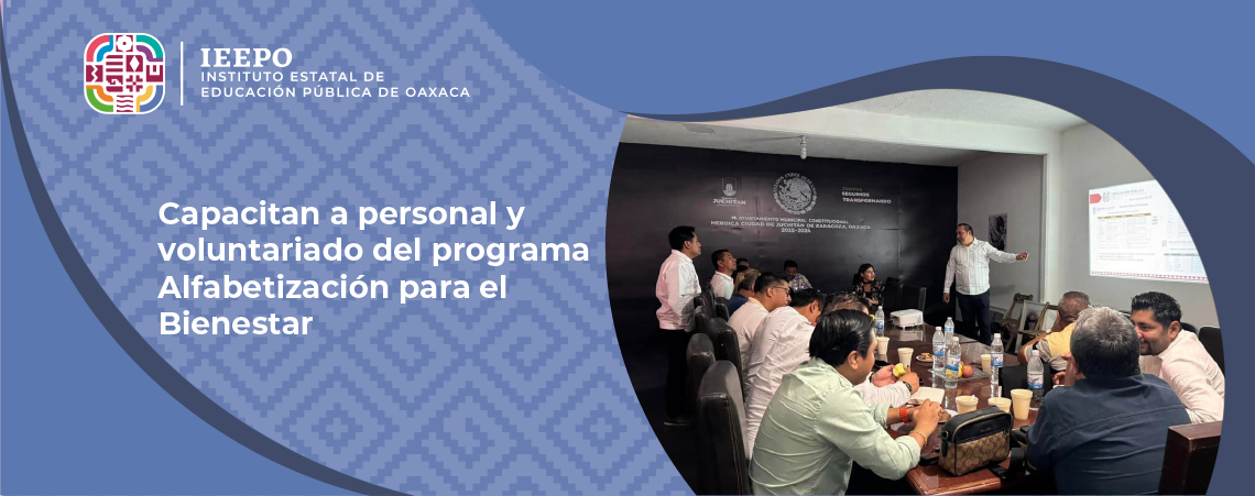 Capacitan a personal y voluntariado del programa Alfabetización para el Bienestar