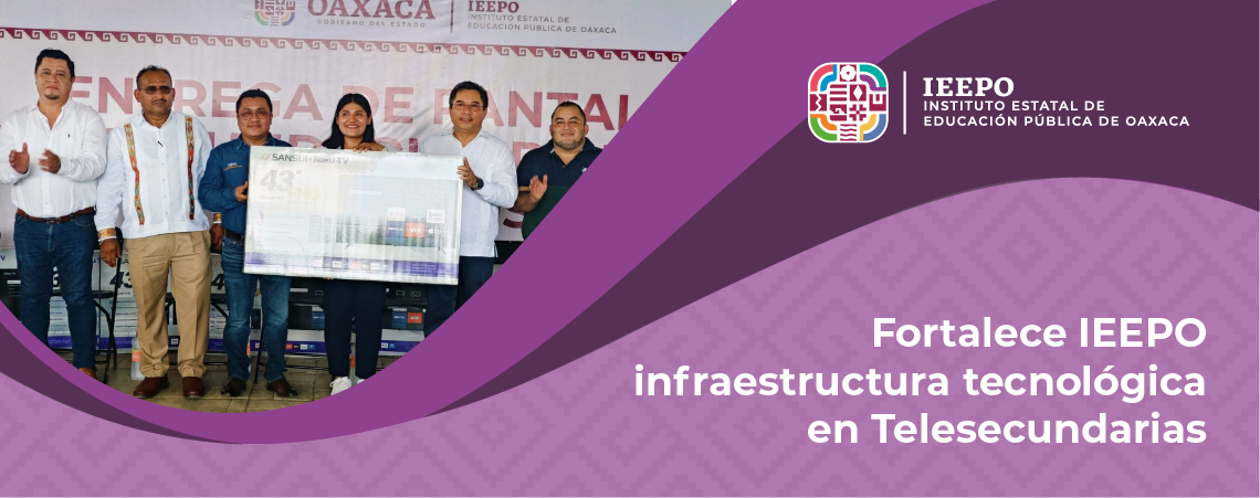 Fortalece IEEPO infraestructura tecnológica en Telesecundarias