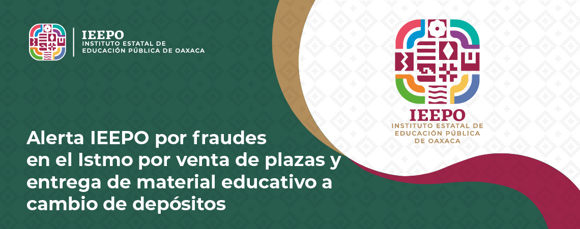 Alerta IEEPO por fraudes en el Istmo por venta de plazas y entrega de material educativo a cambio de depósitos