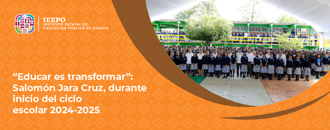 “Educar es transformar”: Salomón Jara Cruz, durante inicio del ciclo escolar 2024-2025