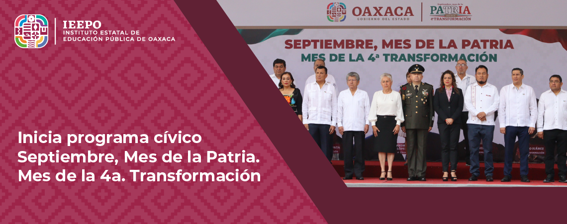 Inicia programa cívico Septiembre, Mes de la Patria. Mes de la 4a. Transformación