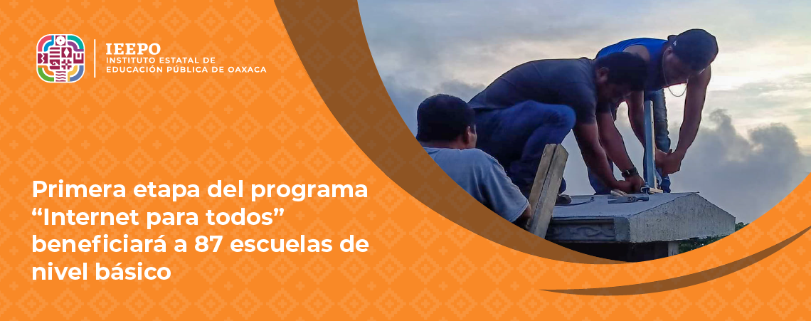 Primera etapa del programa “Internet para todos” beneficiará a 87 escuelas de nivel básico