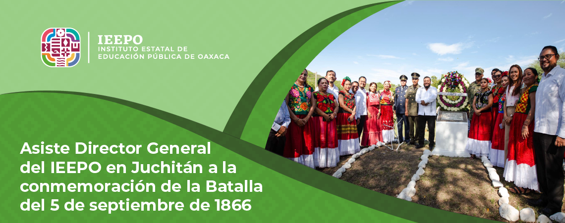 Asiste Director General del IEEPO en Juchitán a la conmemoración de la Batalla del 5 de septiembre de 1866