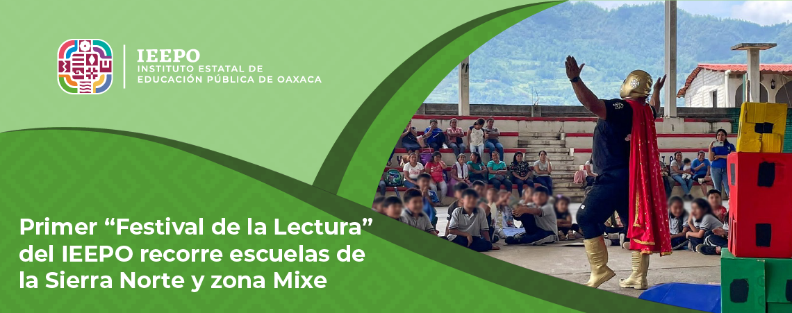Primer “Festival de la Lectura” del IEEPO recorre escuelas de la Sierra Norte y zona Mixe