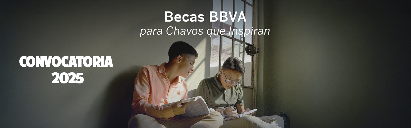 Convocatoria Nacional de Becas BBVA para Chavos que Inspiran 2025-2026