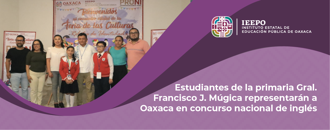 Estudiantes de la primaria Gral. Francisco J. Múgica representarán a Oaxaca en concurso nacional de inglés