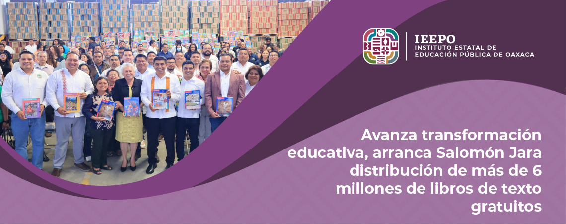 Avanza transformación educativa, arranca Salomón Jara distribución de más de 6 millones de libros de texto gratuitos