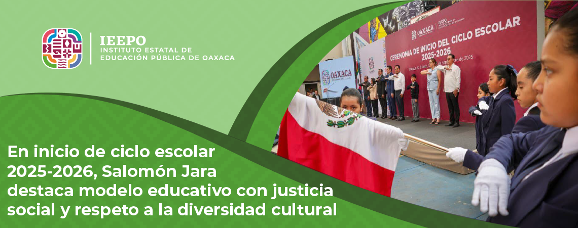 En inicio de ciclo escolar 2025-2026, Salomón Jara destaca modelo educativo con justicia social y respeto a la diversidad cultural