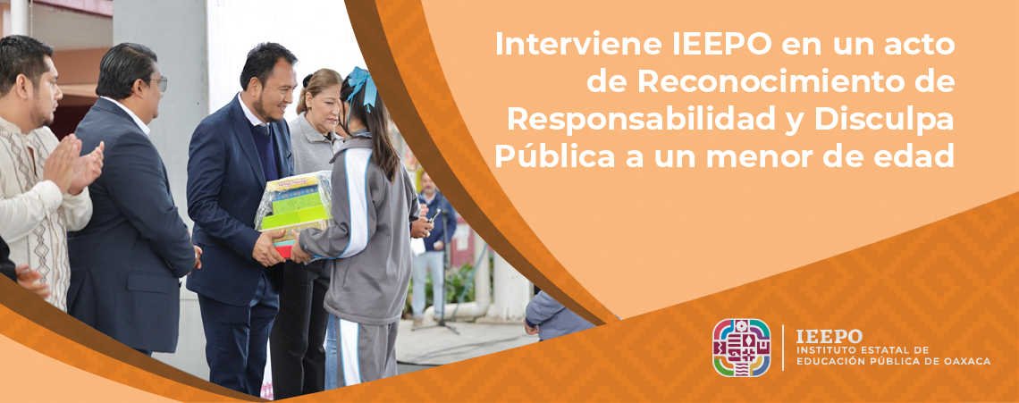 Interviene IEEPO en un acto de Reconocimiento de Responsabilidad y Disculpa Pública a un menor de edad