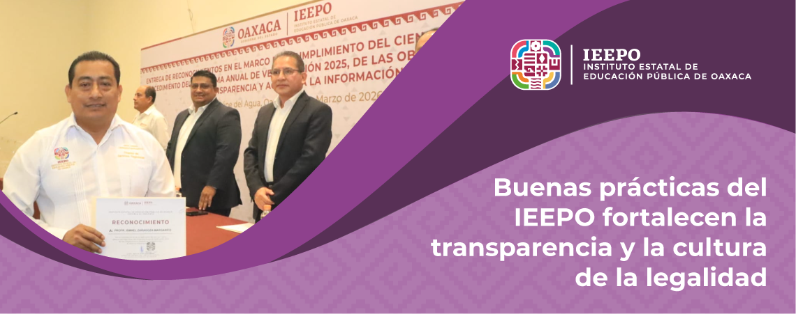Buenas Prácticas del IEEPO Fortalecen la Transparencia y la Cultura de la Legalidad