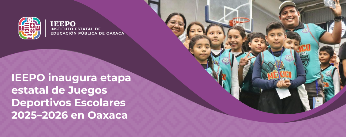IEEPO inaugura etapa estatal de Juegos Deportivos Escolares 2025–2026 en Oaxaca