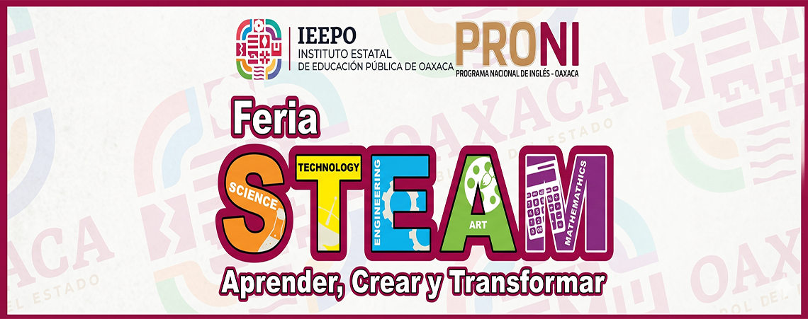 Feria STEAM, Aprender, Crear y Transformar