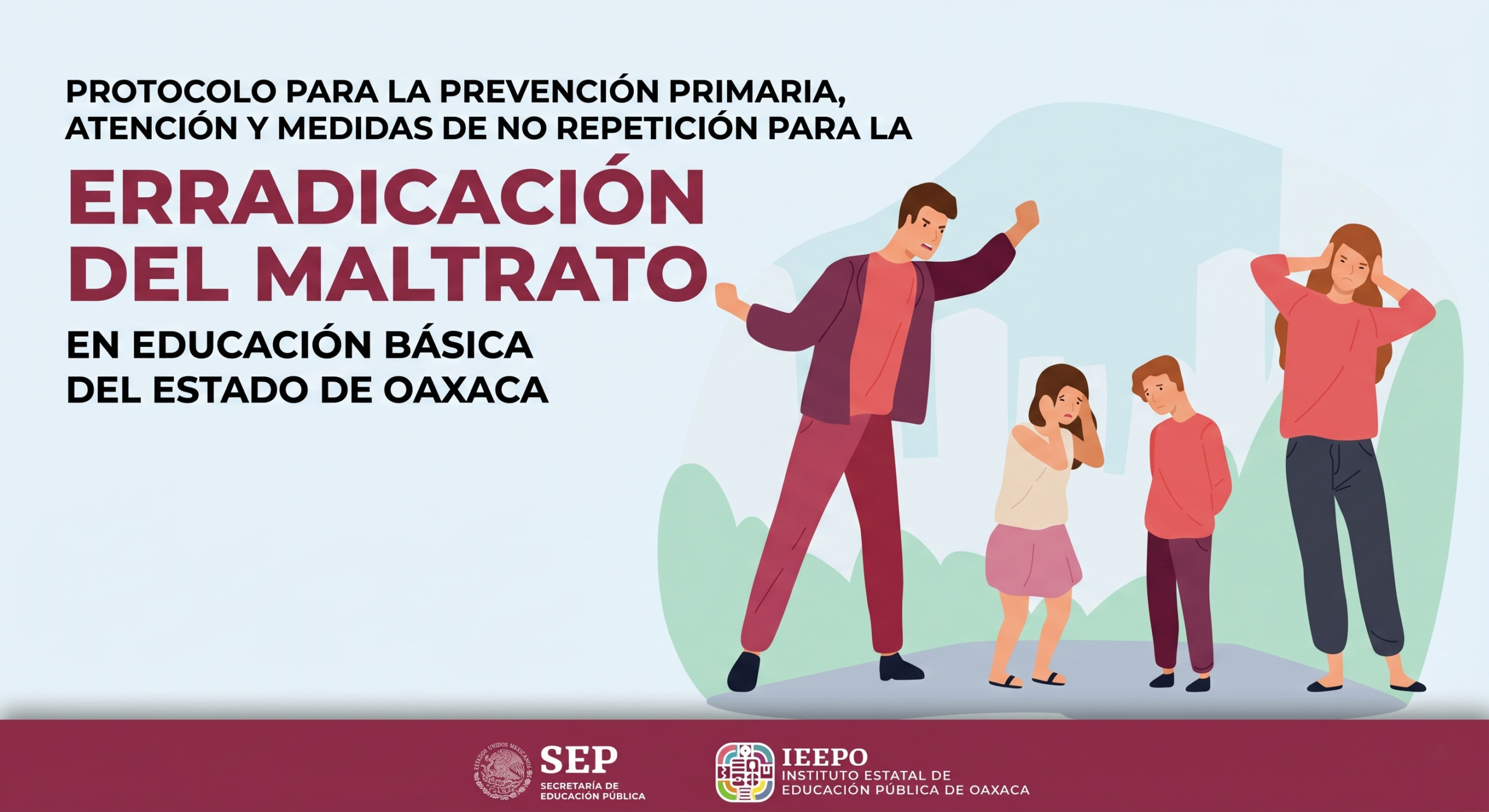«Protocolo para la prevención primaria, atención y medidas de no repetición para la erradicación del maltrato en educación básica del estado de Oaxaca”.