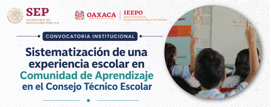 “Sistematización de una Experiencia Escolar en Comunidad de Aprendizaje en el Consejo Técnico Escolar” Ciclo Escolar 2026-2027