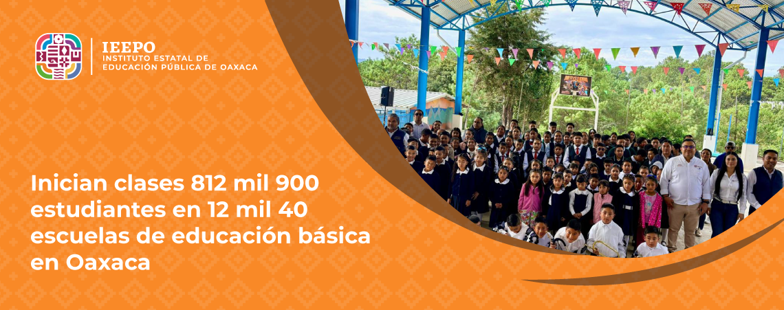 Inician clases 812 mil 900 estudiantes en 12 mil 40 escuelas de educación básica en Oaxaca