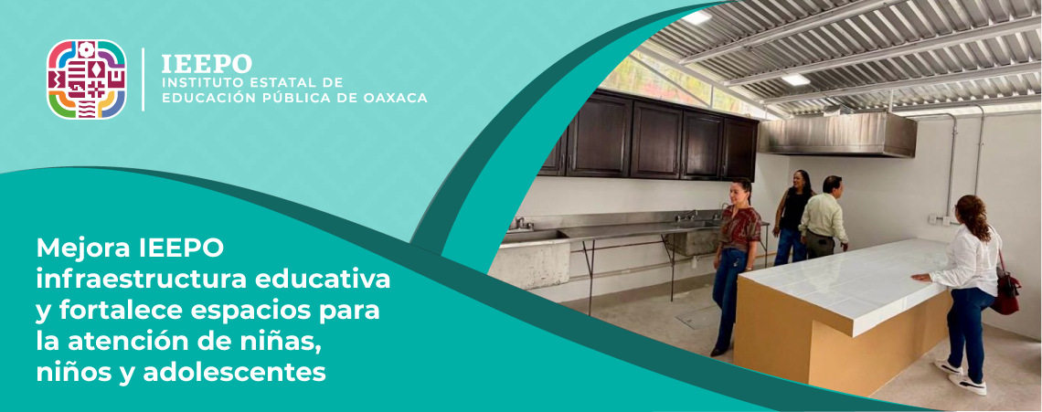 Gobierno de Oaxaca mejora y fortalece infraestructura educativa y espacios para la atención de NNA