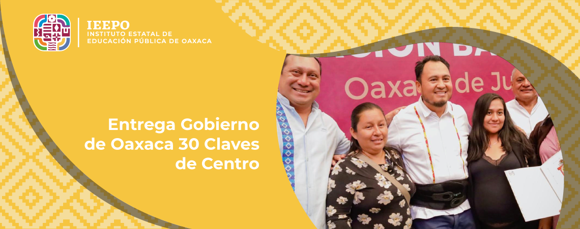 Entrega Gobierno de Oaxaca 30 Claves de Centro de Trabajo a escuelas de educación básica; suman 335 servicios educativos regularizados