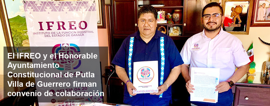 El IFREO y el Honorable Ayuntamiento Constitucional de Putla Villa de Guerrero firman convenio de colaboración