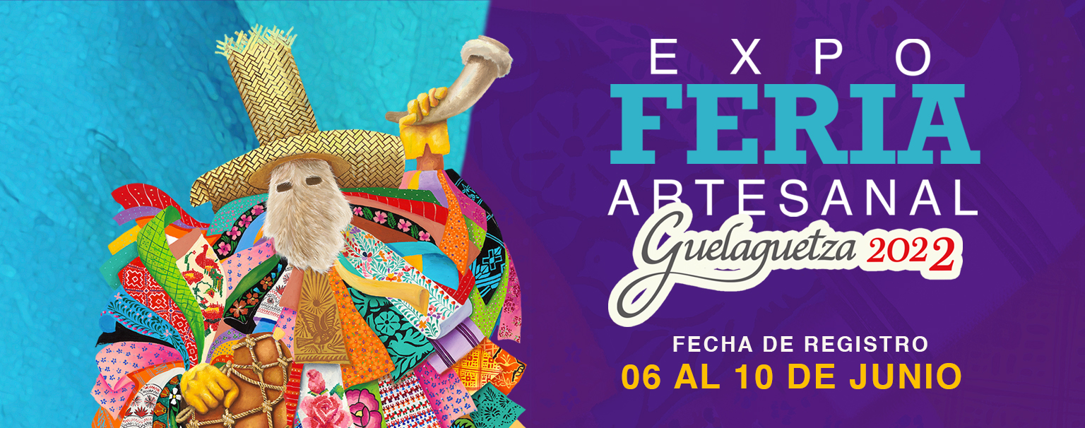 Expo Feria Artesanal “Guelaguetza 2022”
