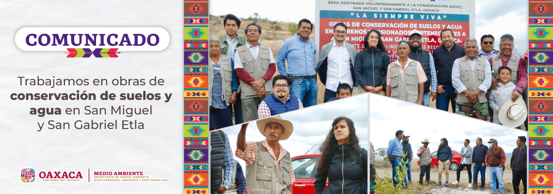 Trabaja Gobierno del Estado en obras de conservación de suelos y agua en San Miguel y San Gabriel Etla