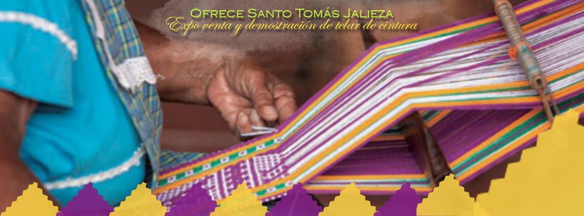 Ofrece Santo Tomás Jalieza Expo Venta y Demostración de Telar de Cintura