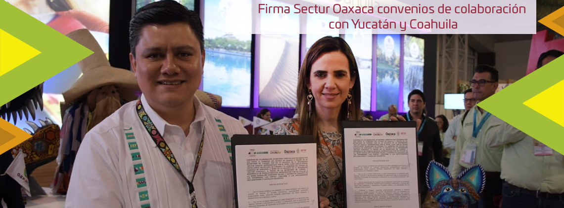 Firma Sectur Oaxaca convenios de colaboración con Yucatán y Coahuila